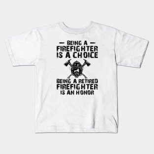 Firefighter - Being a retired firefighter is an honor Kids T-Shirt